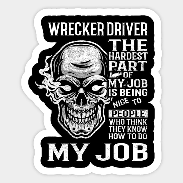 Wrecker Driver T Shirt - The Hardest Part Gift 2 Item Tee Sticker by candicekeely6155